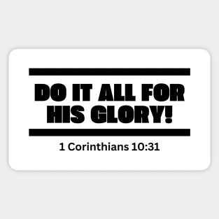 Do it all for his Glory, 1 Corinthians 10:31 simple bold black Sticker